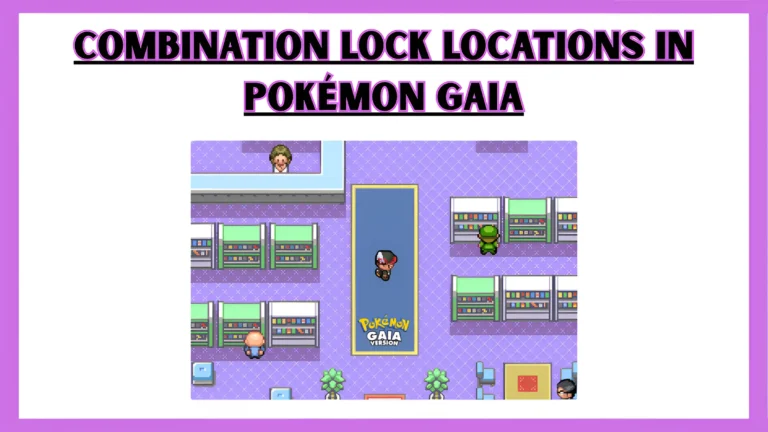Combination Lock Locations in Pokémon Gaia - Title Image